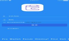 Is Your Little Fox Wallet Funds Missing? Find Out What Happe